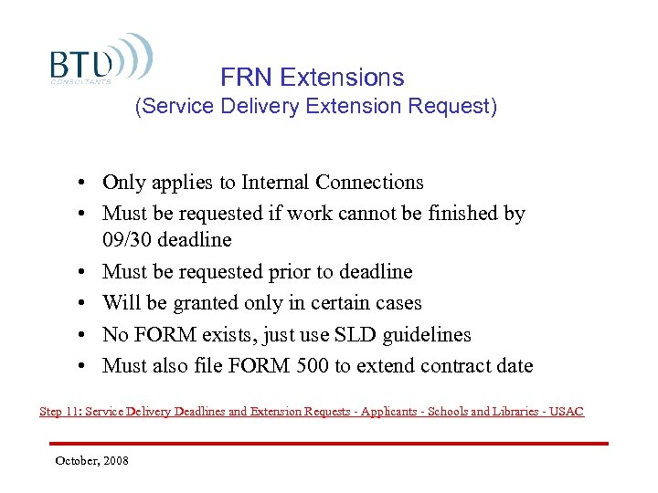 FRN Extensions (Service Delivery Extension Request) • Only applies to Internal Connections • Must