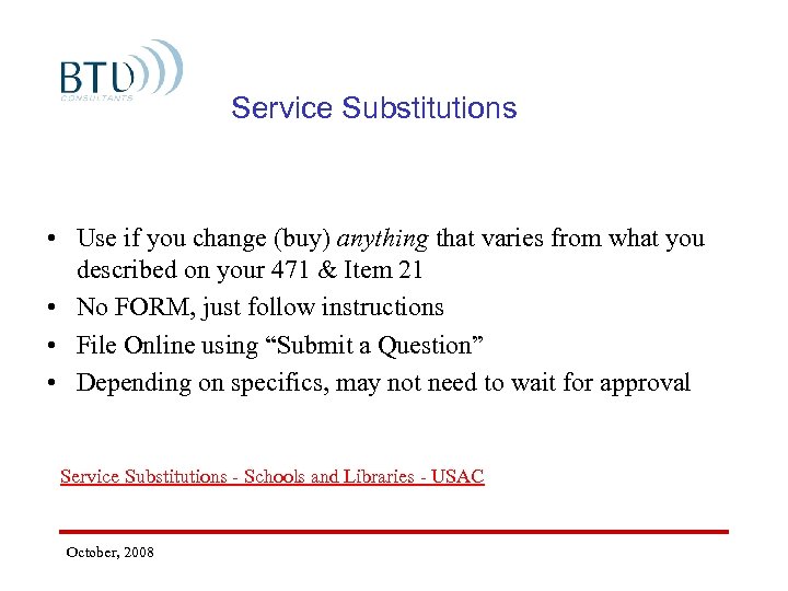 Service Substitutions • Use if you change (buy) anything that varies from what you