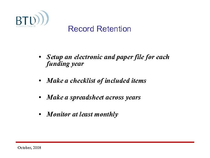 Record Retention • Setup an electronic and paper file for each funding year •