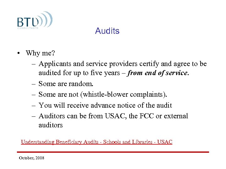 Audits • Why me? – Applicants and service providers certify and agree to be