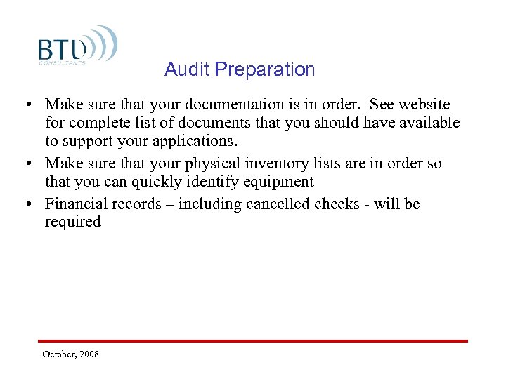 Audit Preparation • Make sure that your documentation is in order. See website for