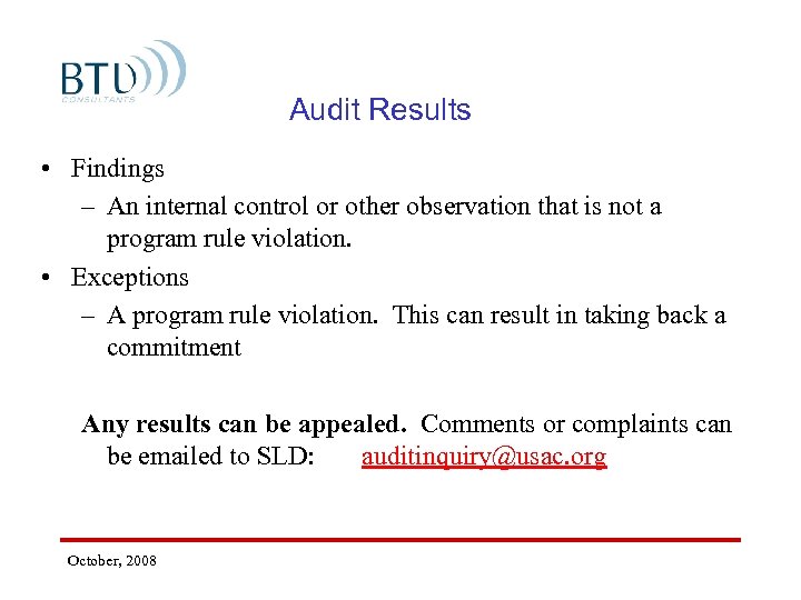 Audit Results • Findings – An internal control or other observation that is not