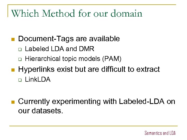 Which Method for our domain n Document-Tags are available q q n Hyperlinks exist