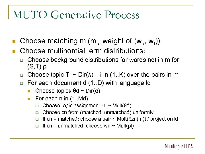 MUTO Generative Process n n Choose matching m (mst weight of (ws, wt)) Choose