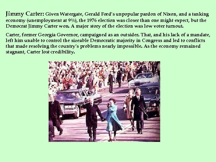 Jimmy Carter: Given Watergate, Gerald Ford’s unpopular pardon of Nixon, and a tanking economy