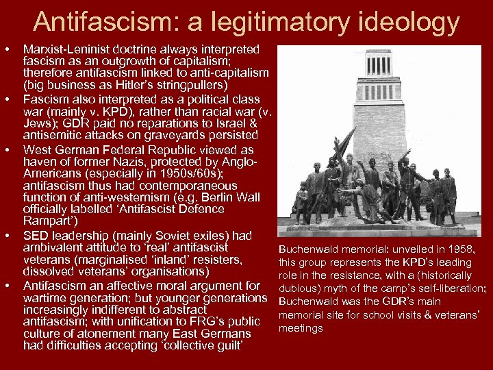 Antifascism: a legitimatory ideology • • • Marxist-Leninist doctrine always interpreted fascism as an