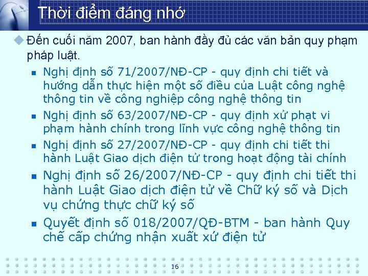  Thời điểm đáng nhớ u Đến cuối năm 2007, ban hành đầy đủ