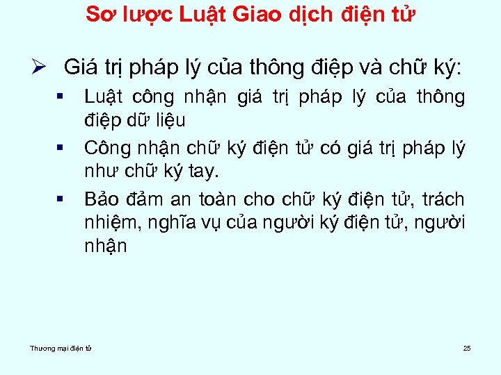 Sơ lược Luật Giao dịch điện tử Ø Giá trị pháp lý của thông
