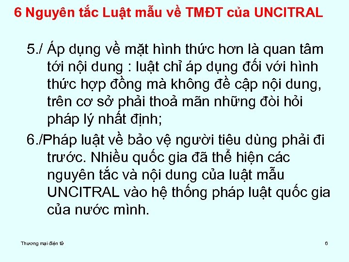 6 Nguyên tắc Luật mẫu về TMĐT của UNCITRAL 5. / Áp dụng về