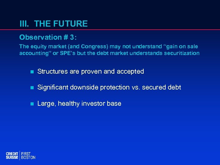III. THE FUTURE Observation # 3: The equity market (and Congress) may not understand
