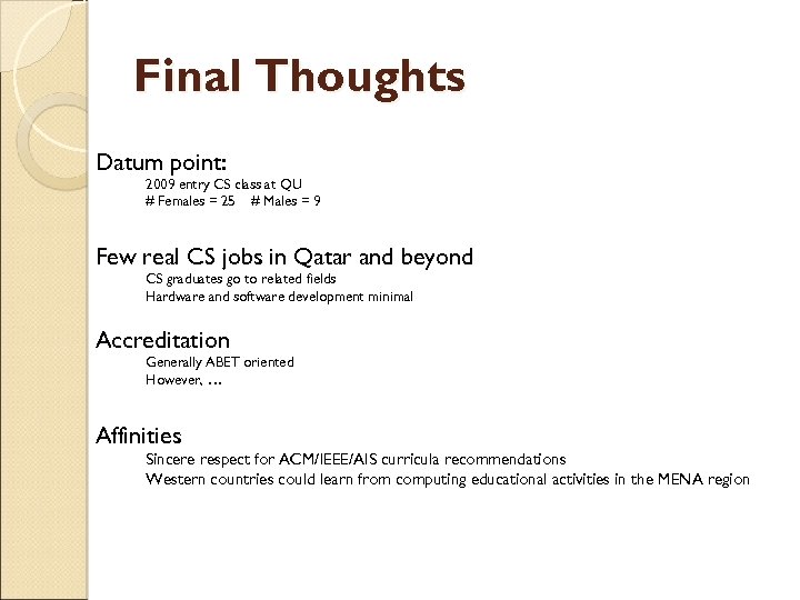 Final Thoughts Datum point: 2009 entry CS class at QU # Females = 25