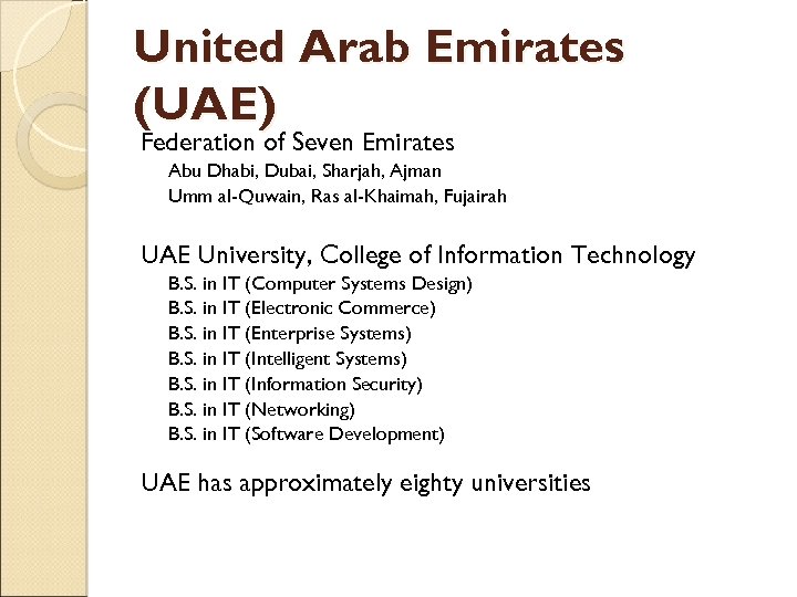 United Arab Emirates (UAE) Federation of Seven Emirates Abu Dhabi, Dubai, Sharjah, Ajman Umm