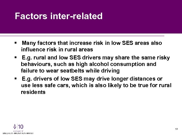 Factors inter-related § Many factors that increase risk in low SES areas also influence