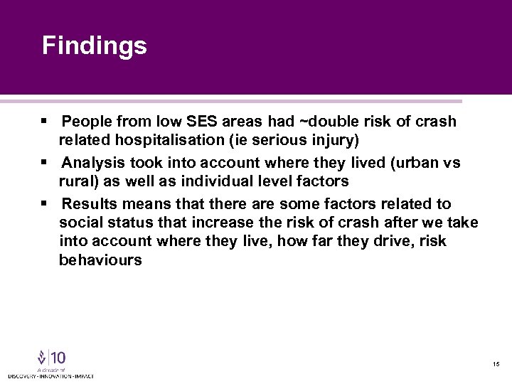 Findings § People from low SES areas had ~double risk of crash related hospitalisation