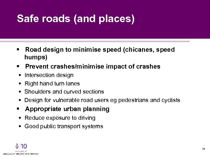 Safe roads (and places) § Road design to minimise speed (chicanes, speed humps) §