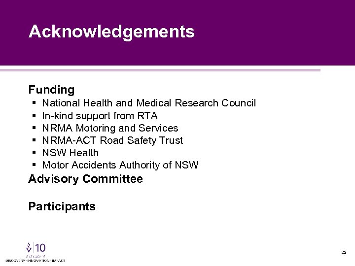 Acknowledgements Funding § § § National Health and Medical Research Council In-kind support from