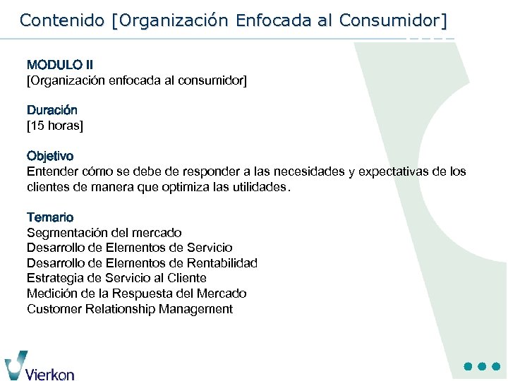 Contenido [Organización Enfocada al Consumidor] MODULO II [Organización enfocada al consumidor] Duración [15 horas]