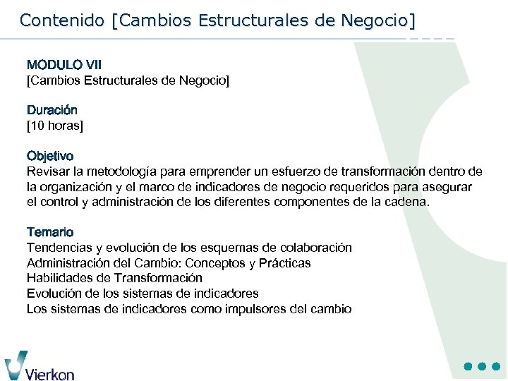 Contenido [Cambios Estructurales de Negocio] MODULO VII [Cambios Estructurales de Negocio] Duración [10 horas]