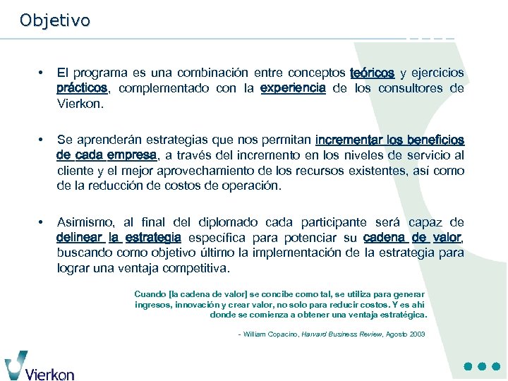 Objetivo • El programa es una combinación entre conceptos teóricos y ejercicios prácticos, complementado