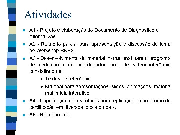 Atividades n A 1 - Projeto e elaboração do Documento de Diagnóstico e Alternativas