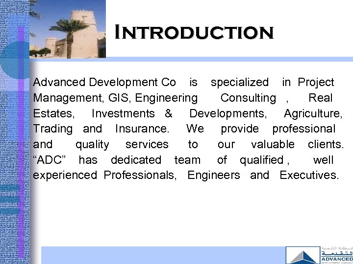 Introduction Advanced Development Co is specialized in Project Management, GIS, Engineering Consulting , Real