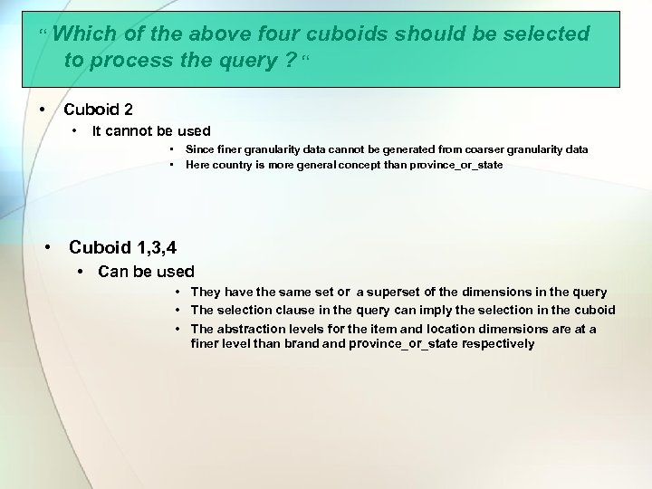“ Which of the above four cuboids should be selected to process the query