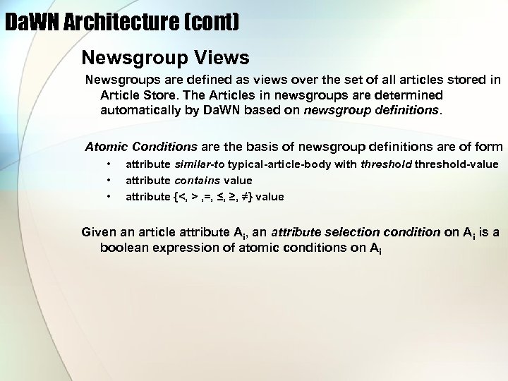 Da. WN Architecture (cont) Newsgroup Views Newsgroups are defined as views over the set