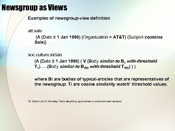 Newsgroup as Views Examples of newsgroup-view definition att. sale (Λ (Date ≥ 1 Jan