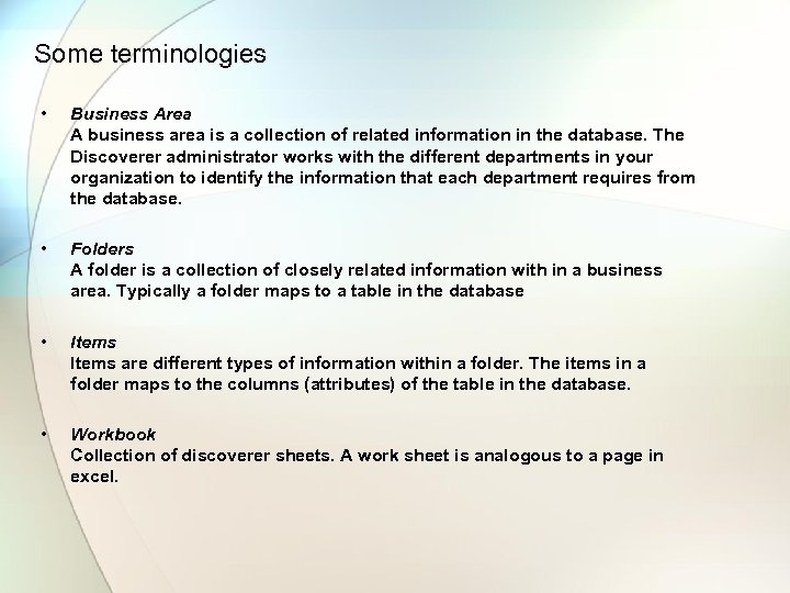 Some terminologies • Business Area A business area is a collection of related information