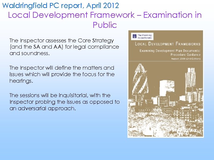 Waldringfield PC report, April 2012 Local Development Framework – Examination in Public The Inspector