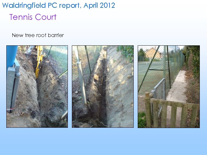 Waldringfield PC report, April 2012 Tennis Court New tree root barrier 