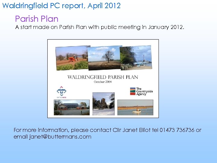 Waldringfield PC report, April 2012 Parish Plan A start made on Parish Plan with