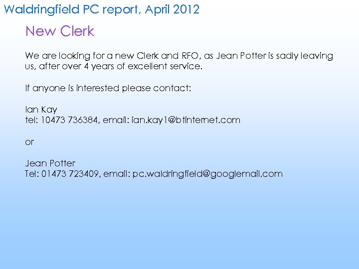 Waldringfield PC report, April 2012 New Clerk We are looking for a new Clerk