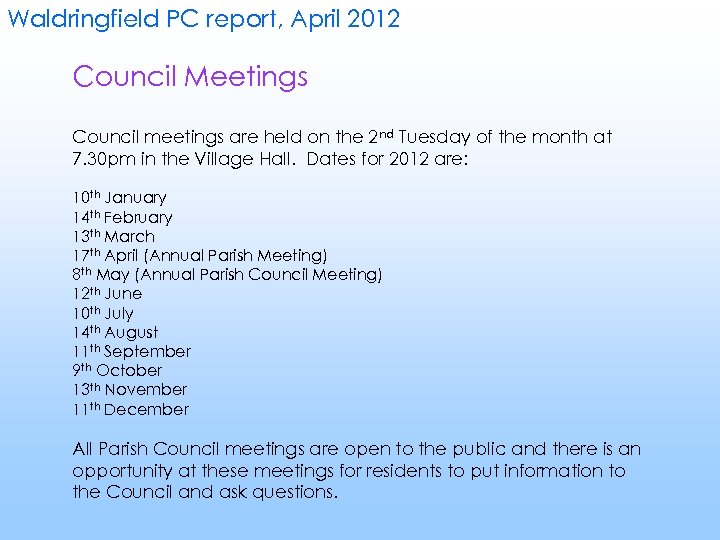 Waldringfield PC report, April 2012 Council Meetings Council meetings are held on the 2