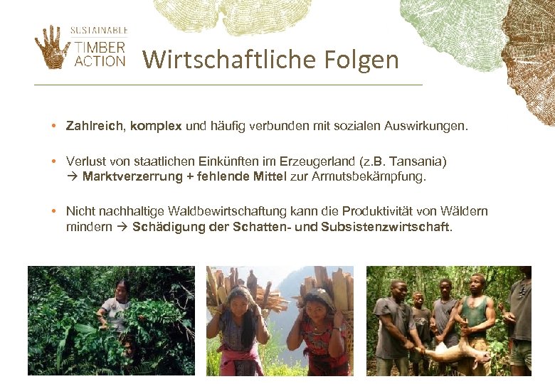 Wirtschaftliche Folgen • Zahlreich, komplex und häufig verbunden mit sozialen Auswirkungen. • Verlust von