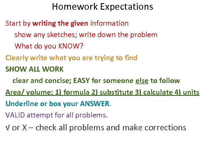 Homework Expectations Start by writing the given information show any sketches; write down the