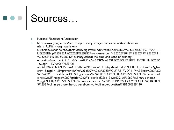 Sources… ¢ ¢ National Restaurant Association https: //www. google. com/search? q=culinary+images&safe=active&client=firefoxa&hs=Ap. F&rls=org. mozilla: en.