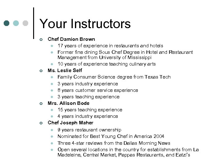 Your Instructors ¢ ¢ Chef Damion Brown l 17 years of experience in restaurants