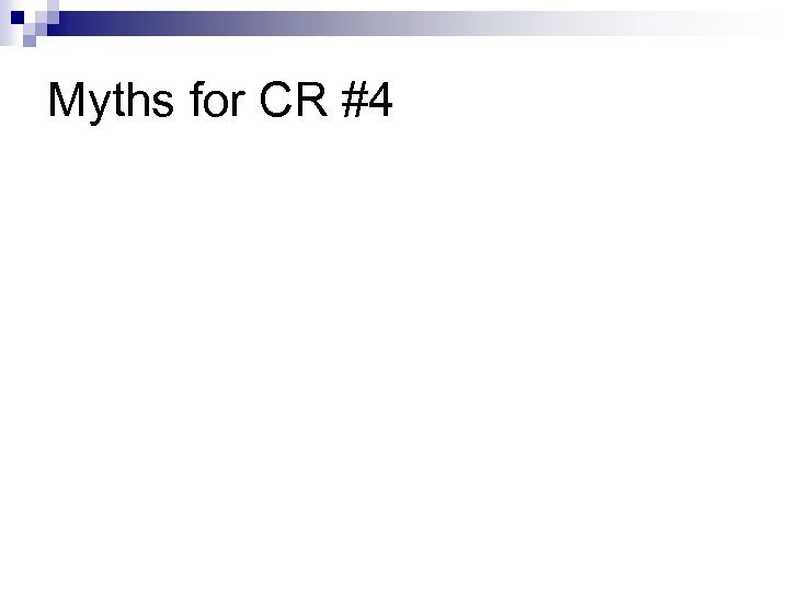 Myths for CR #4 