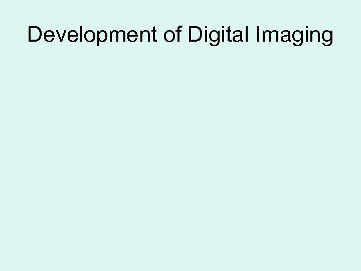 Development of Digital Imaging 
