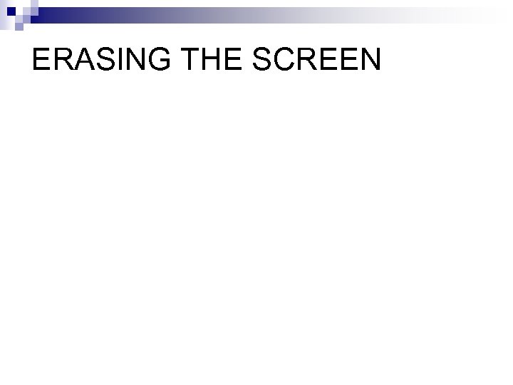 ERASING THE SCREEN 