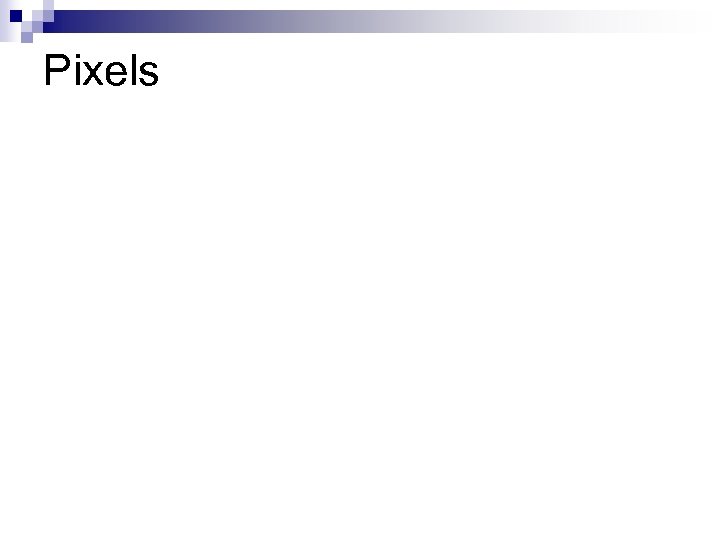 Pixels 