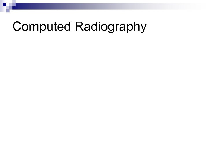 Computed Radiography 