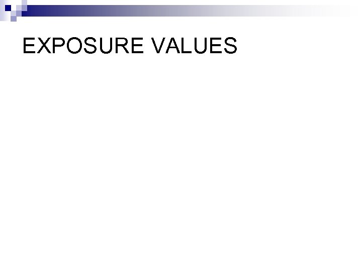 EXPOSURE VALUES 