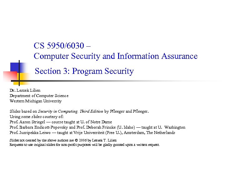 CS 5950/6030 – Computer Security and Information Assurance Section 3: Program Security Dr. Leszek