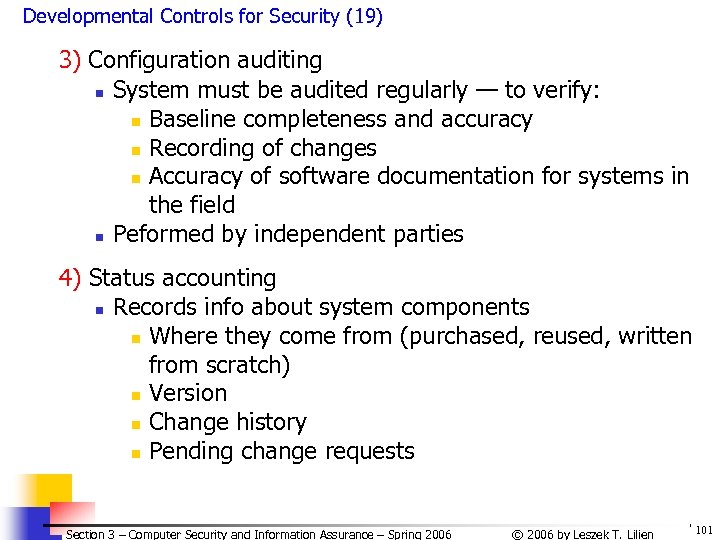 Developmental Controls for Security (19) 3) Configuration auditing n System must be audited regularly