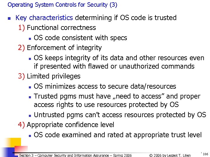 Operating System Controls for Security (3) n Key characteristics determining if OS code is