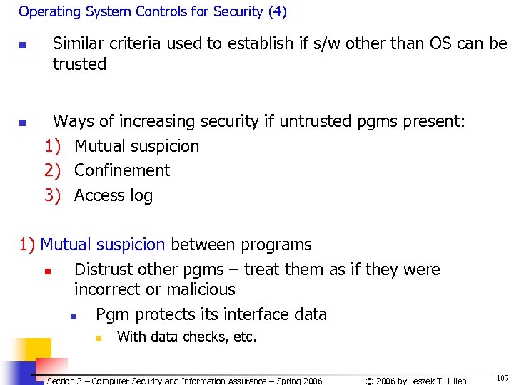 Operating System Controls for Security (4) n n Similar criteria used to establish if