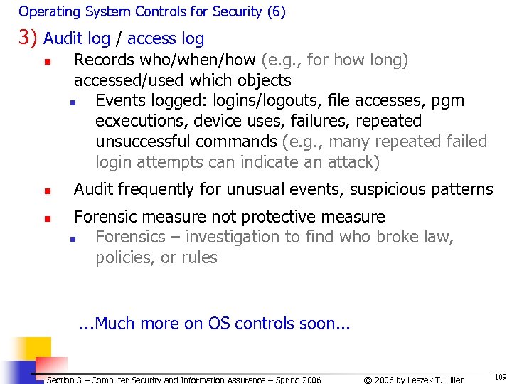 Operating System Controls for Security (6) 3) Audit log / access log n n