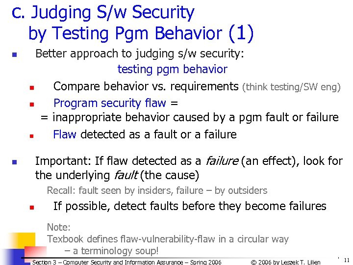 c. Judging S/w Security by Testing Pgm Behavior (1) n Better approach to judging